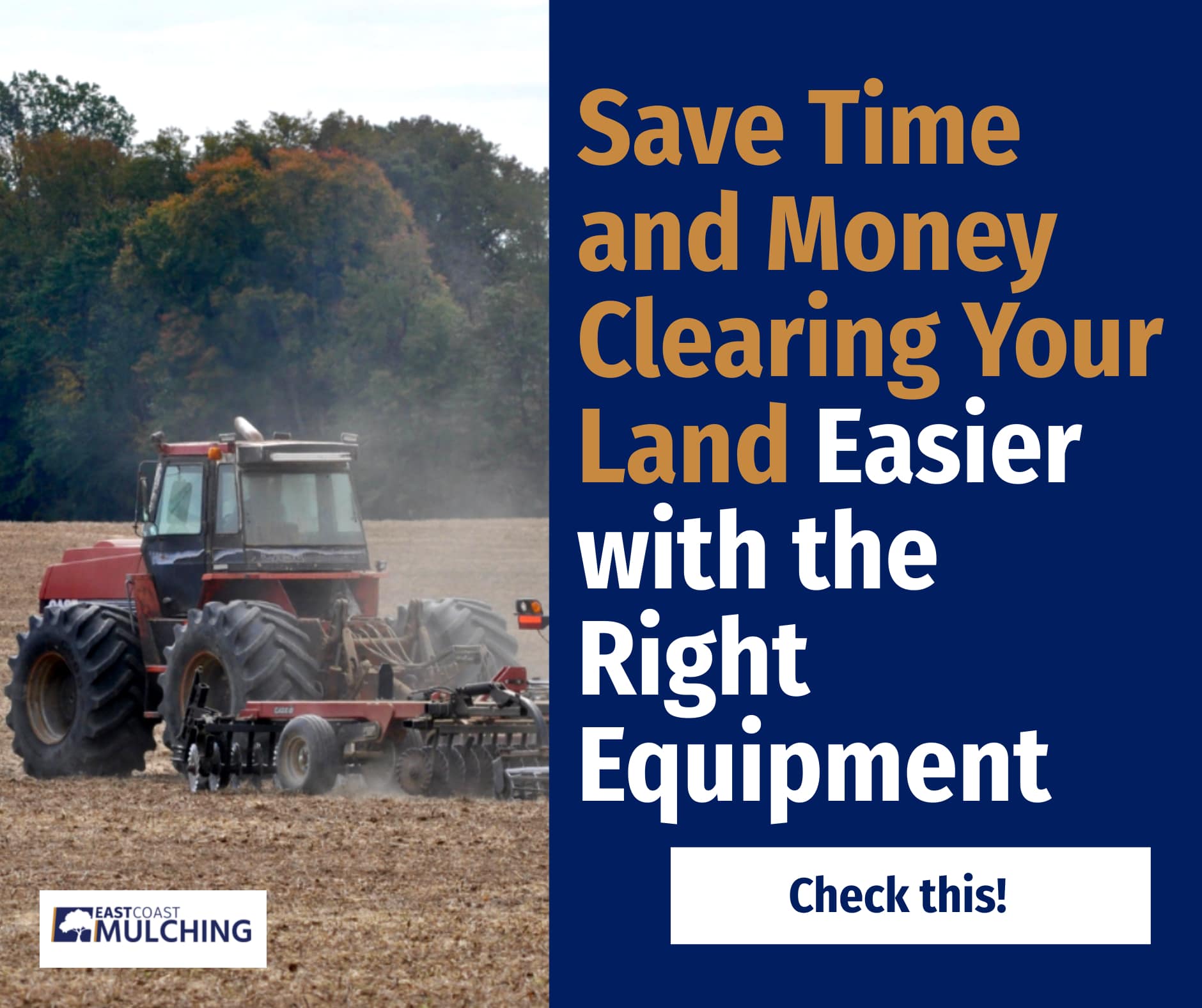 Save Time and Money Clearing Your Land Easier with the Right Land Equipment