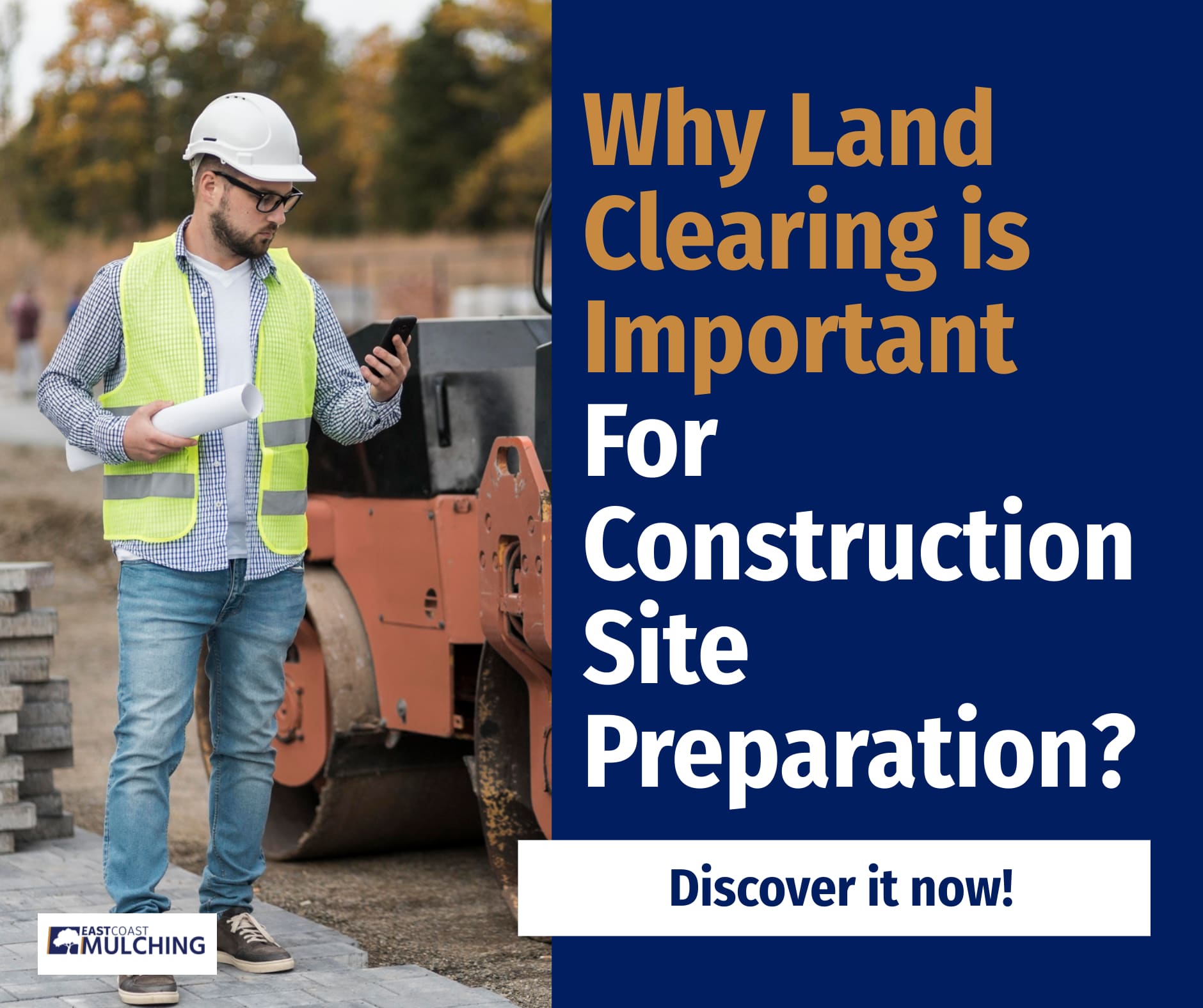 Why Land Clearing is Important For Construction Site Preparation?