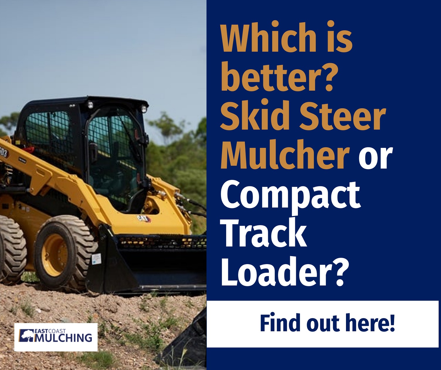 Which is better? Skid Steer Mulcher or Compact Track Loader?
